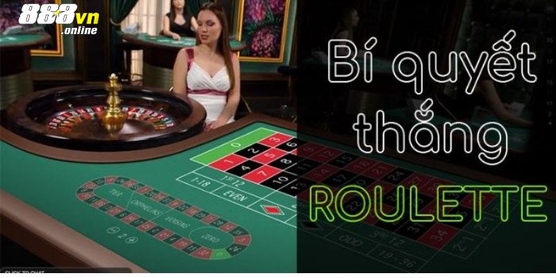 Bật mí bí quyết chơi roulette thắng đậm dành cho tân thủ